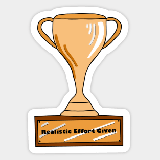 Trophy for Giving a Realistic Amount of Effort Sticker